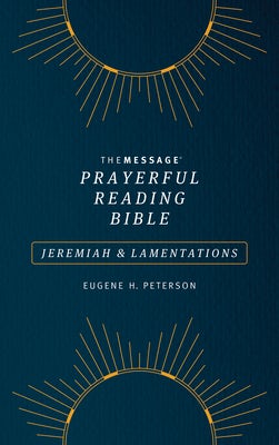 Cover image for The Message Prayerful Reading Bible: Jeremiah & Lamentations (Softcover, Blue), isbn: 9781641583992