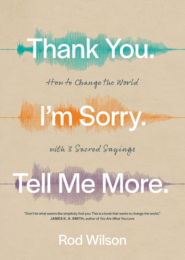 Cover image for Thank You. I'm Sorry. Tell Me More., isbn: 9781641584470