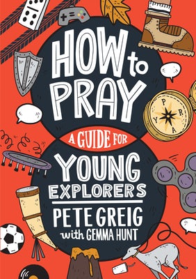 Cover image for How to Pray: A Guide for Young Explorers, isbn: 9781641585446