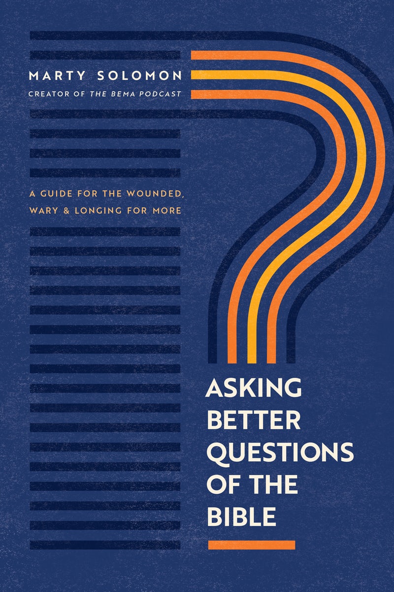 Cover image for Asking Better Questions of the Bible, isbn: 9781641585705