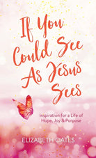 Cover image for If You Could See as Jesus Sees, isbn: 9781643520407