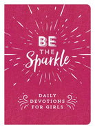 Cover image for Be the Sparkle, isbn: 9781643520797