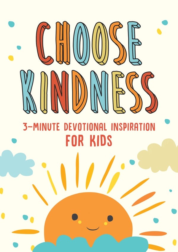 Cover image for Choose Kindness: 3-Minute Devotional Inspiration for Kids, isbn: 9781643521800