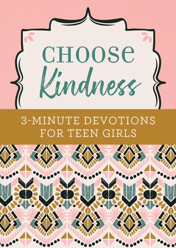Cover image for Choose Kindness: 3-Minute Devotions for Teen Girls, isbn: 9781643521886