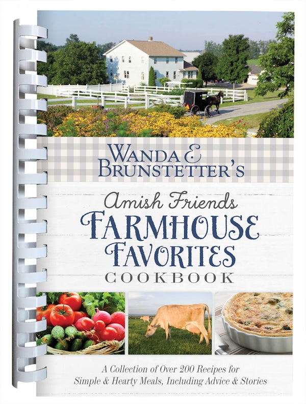 Cover image for Wanda E. Brunstetter's Amish Friends Farmhouse Favorites Cookbook, isbn: 9781643524672