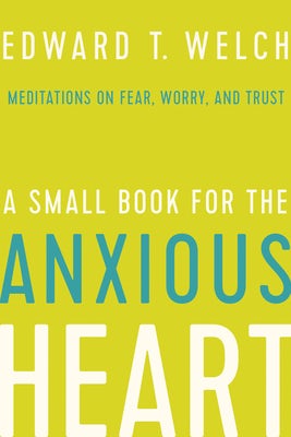 Cover image for A Small Book for the Anxious Heart, isbn: 9781645070368