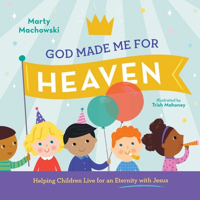 Cover image for God Made Me for Heaven, isbn: 9781645070719