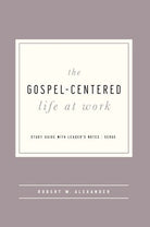 Cover image for The Gospel-Centered Life at Work, isbn: 9781645071983