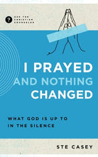 Cover image for I Prayed and Nothing Changed, isbn: 9781645072218