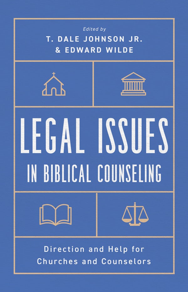 Cover image for Legal Issues in Biblical Counseling, isbn: 9781645072461
