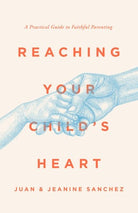 Cover image for Reaching Your Child's Heart, isbn: 9781645073185