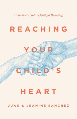 Cover image for Reaching Your Child's Heart, isbn: 9781645073185