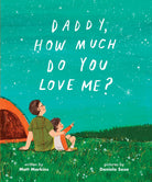 Cover image for Daddy, How Much Do You Love Me?, isbn: 9781645075813
