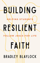 Cover image for The Building Resilient Faith, isbn: 9781645076476