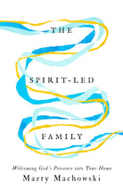 Cover image for The Spirit-Led Family, isbn: 9781645076513