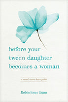 Cover image for Before Your Tween Daughter Becomes a Woman, isbn: 9781646071128