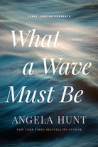 Cover image for What a Wave Must Be, isbn: 9781646071494