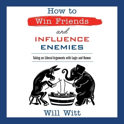 Cover image for How to Win Friends and Influence Enemies, isbn: 9781668600252