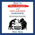 Cover image for How to Win Friends and Influence Enemies, isbn: 9781668600276