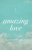 Cover image for Amazing Love (25-Pack), isbn: 9781682162934