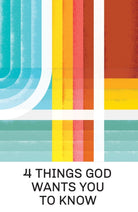Cover image for 4 Things God Wants You to Know (25-Pack), isbn: 9781682164211