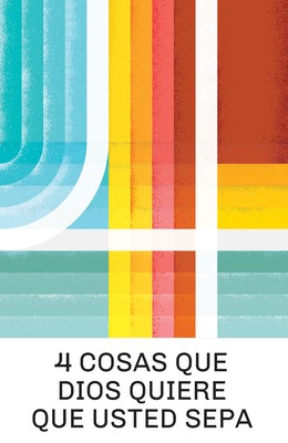 Cover image for 4 Things God Wants You to Know (Spanish 25-Pack), isbn: 9781682164228