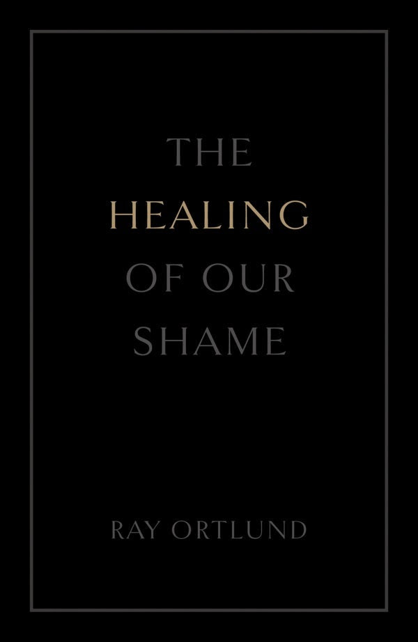 Cover image for The Healing of Our Shame (25-Pack), isbn: 9781682164266