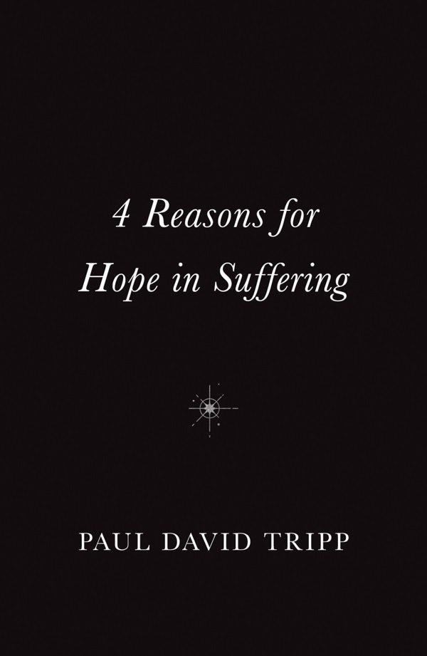 Cover image for 4 Reasons for Hope in Suffering (10-Pack), isbn: 9781682164327