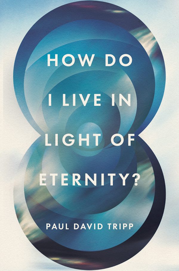 Cover image for How Do I Live in Light of Eternity? (5-Pack), isbn: 9781682164778
