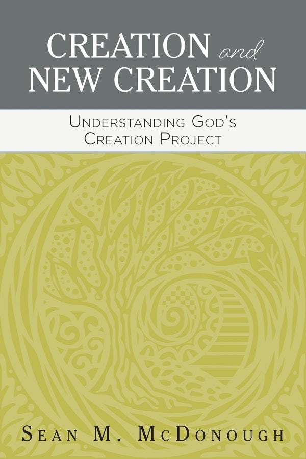 Cover image for Creation and New Creation, isbn: 9781683070269