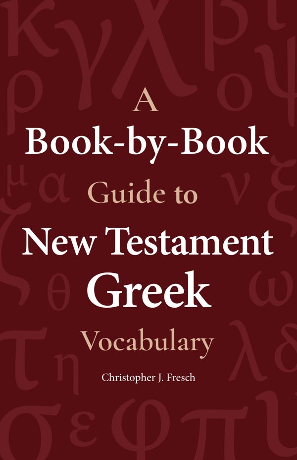 Cover image for A Book-By-Book Guide to New Testament Greek Vocabulary, isbn: 9781683071587