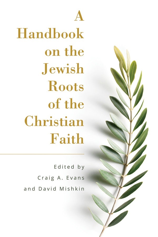 Cover image for A Handbook on the Jewish Roots of the Christian Faith, isbn: 9781683071648
