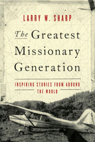 Cover image for The Greatest Missionary Generation, isbn: 9781683072737