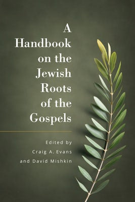 Cover image for A Handbook on the Jewish Roots of the Gospels, isbn: 9781683073420