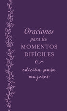 Cover image for Oraciones Para Los Momentos Difíciles, Edición Para Mujeres, isbn: 9781683229360
