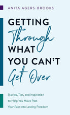 Cover image for Getting Through What You Can't Get Over, isbn: 9781683229506