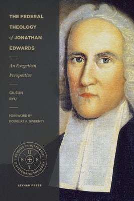 Cover image for The Federal Theology of Jonathan Edwards, isbn: 9781683594574