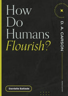 Cover image for How Do Humans Flourish?, isbn: 9781683595076