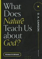 Cover image for What Does Nature Teach Us about God?, isbn: 9781683595090