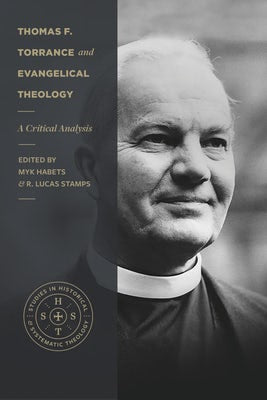 Cover image for Thomas F. Torrance and Evangelical Theology, isbn: 9781683596936