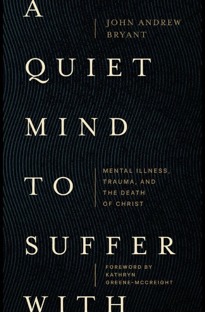 Cover image for A Quiet Mind to Suffer with, isbn: 9781683597049