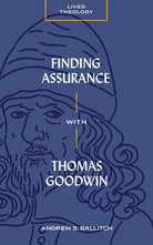 Cover image for Finding Assurance with Thomas Goodwin, isbn: 9781683597223