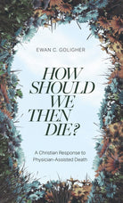 Cover image for How Should We Then Die?, isbn: 9781683597476
