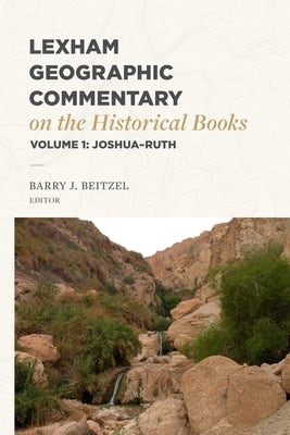 Cover image for Lexham Geographic Commentary on the Historical Books, Volume 1, isbn: 9781683597919