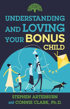 Cover image for Understanding and Loving Your Bonus Child, isbn: 9781684511563