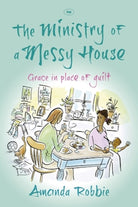 Cover image for The Ministry of a Messy House, isbn: 9781783590056