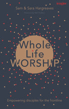 Cover image for Whole Life Worship, isbn: 9781783595112