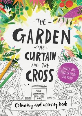 Cover image for The Garden, the Curtain & the Cross Coloring & Activity Book, isbn: 9781784981754