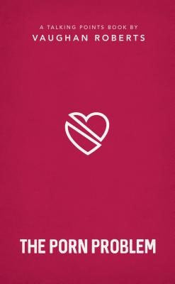 Cover image for The Porn Problem, isbn: 9781784981976