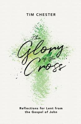 Cover image for The Glory of the Cross, isbn: 9781784982560
